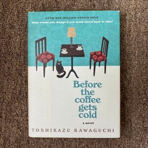 Before the Coffee Gets Cold by Toshikazu Kawaguchi
